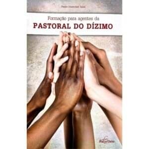 Livro Formação para Agentes da Pastoral do Dízimo Livro Formação para Agentes da Pastoral do Dízimo | Padre Cristovam Lubel